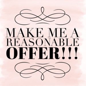 Make Me A Reasonable Offer!!!
